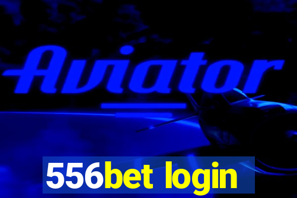 556bet login